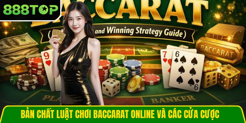 Bản chất luật chơi Baccarat online và các cửa cược Bản chất luật chơi Baccarat online và các cửa cược
