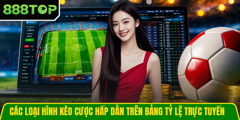 Các loại hình kèo cược hấp dẫn trên bảng tỷ lệ trực tuyến Các loại hình kèo cược hấp dẫn trên bảng tỷ lệ trực tuyến