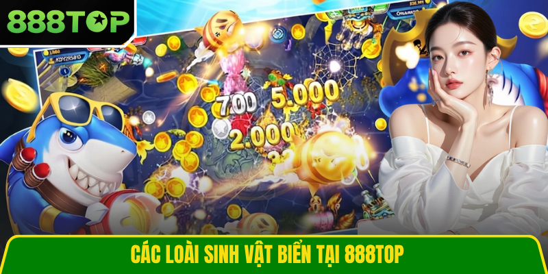 Các loài sinh vật biển tại 888TOP