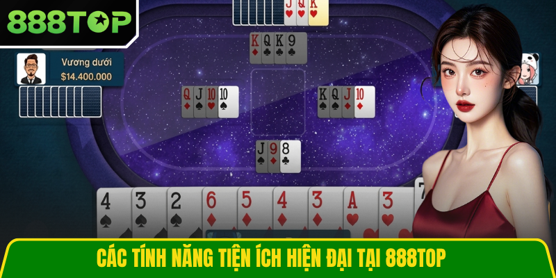 Các tính năng tiện ích hiện đại tại 888TOP