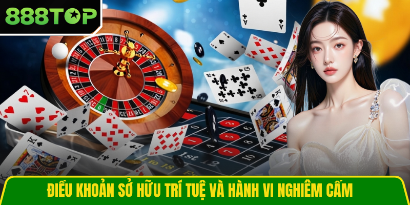 Điều khoản sở hữu trí tuệ và hành vi nghiêm cấm Điều khoản sở hữu trí tuệ và hành vi nghiêm cấm