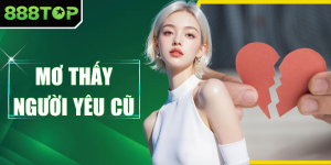 Giấc Mơ Thấy Người Yêu Cũ - Thông Điệp Tiềm Thức Và Vận May