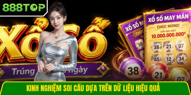 Kinh nghiệm soi cầu dựa trên dữ liệu hiệu quả
