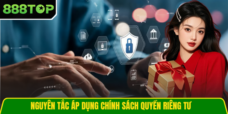 Nguyên tắc áp dụng chính sách quyền riêng tư