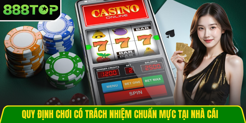 Quy định chơi có trách nhiệm chuẩn mực tại nhà cái Quy định chơi có trách nhiệm chuẩn mực tại nhà cái