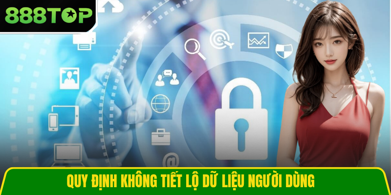 Quy định không tiết lộ dữ liệu người dùng