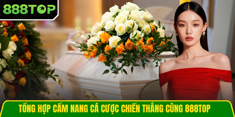 Tổng hợp cẩm nang cá cược chiến thắng cùng 888TOP