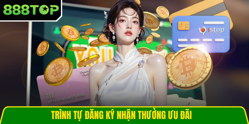 Trình tự đăng ký nhận thưởng ưu đãi